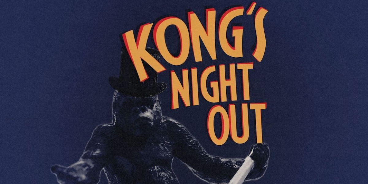 Kong's Night Out